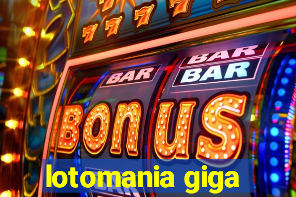 lotomania giga